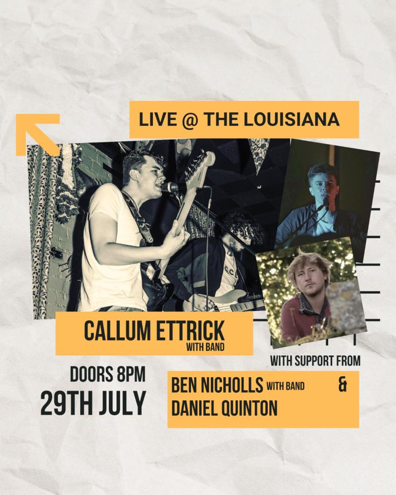 Callum Ettrick + Ben Nicholls (w/band) + Daniel Quinton