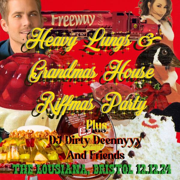 Heavy Lungs & Grandmas House Riffmas Party