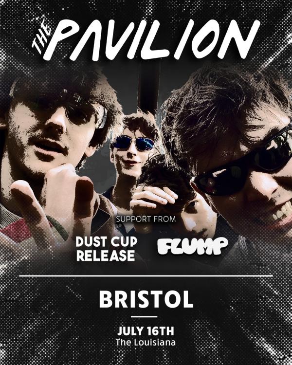The Pavilion + Dust Cup Release + Flump
