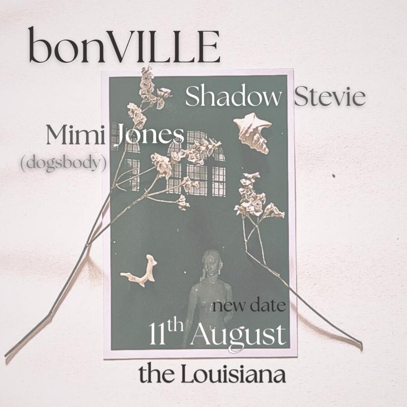 bonVILLE + Shadow Stevie + Mimi Jones (Dogsbody)